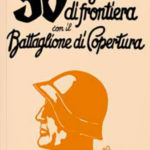 50 e 1 giorno di frontiera con il Battaglione di Copertura
