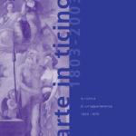 Arte in ticino 1803-2003 volume 1