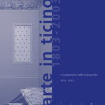 Arte in Ticino 1803 - 2003, volume 4