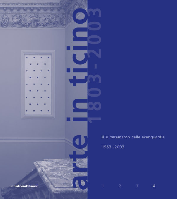 Arte in Ticino 1803 - 2003, volume 4