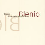 Blenio: una valle a confronto