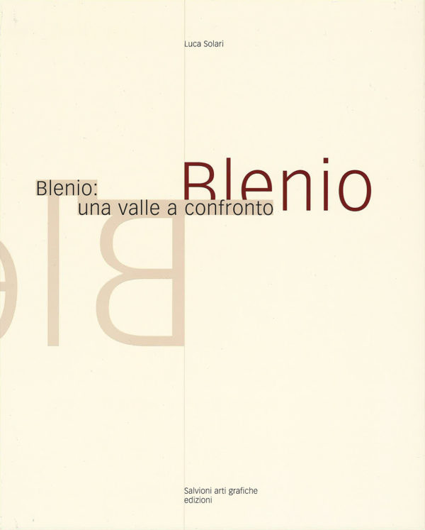 Blenio: una valle a confronto