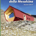 Capanne e rifugi del Ticino e della Mesolcina (8' ristampa)