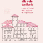 Dall'eremo alla rete sanitaria, i primi 100 anni dell'Ospedale di Acquarossa