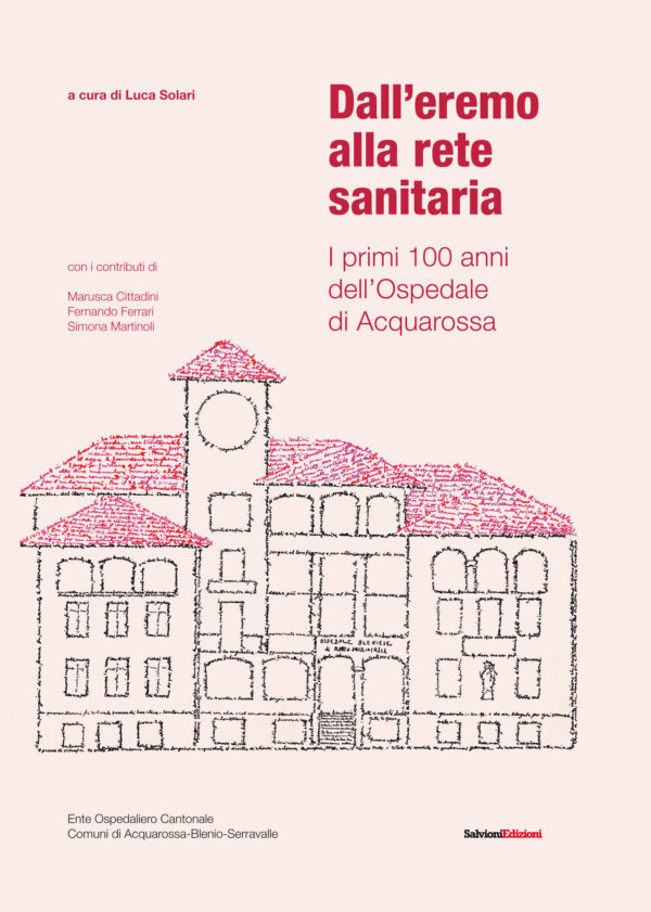 Dall'eremo alla rete sanitaria, i primi 100 anni dell'Ospedale di Acquarossa