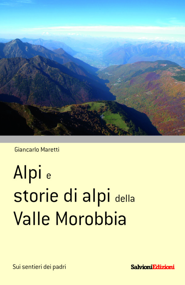 Alpi e storie di alpi della Valle Morobbia