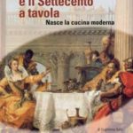 Il Seicento e il Settecento a tavola
