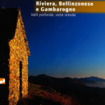Riviera, Bellinzonese e Gambarogno, Valli profonde, vette remote