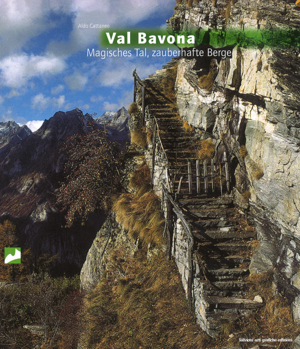 Valle Bavona, Magisches Tal, zauberhafte Berge