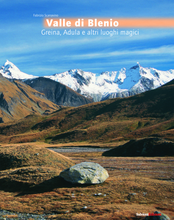 Valle di Blenio, Greina, Adula e altri luoghi magici