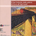 Il San Gottardo: dalla galleria di Favre all'Alp Transit