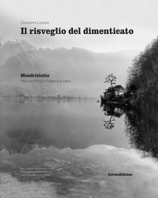 Il risveglio del dimenticato - Mendrisiotto -Microcosmo in bianco e nero
