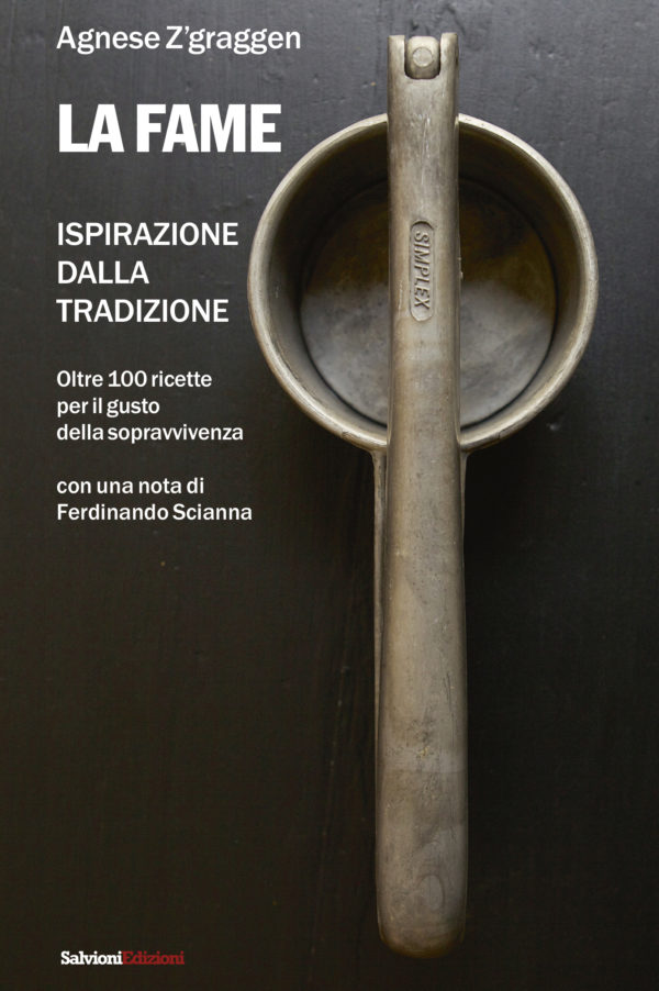 La Fame - Ispirazione della tradizione, oltre 100 ricette