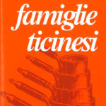 Le ricette delle famiglie ticinesi