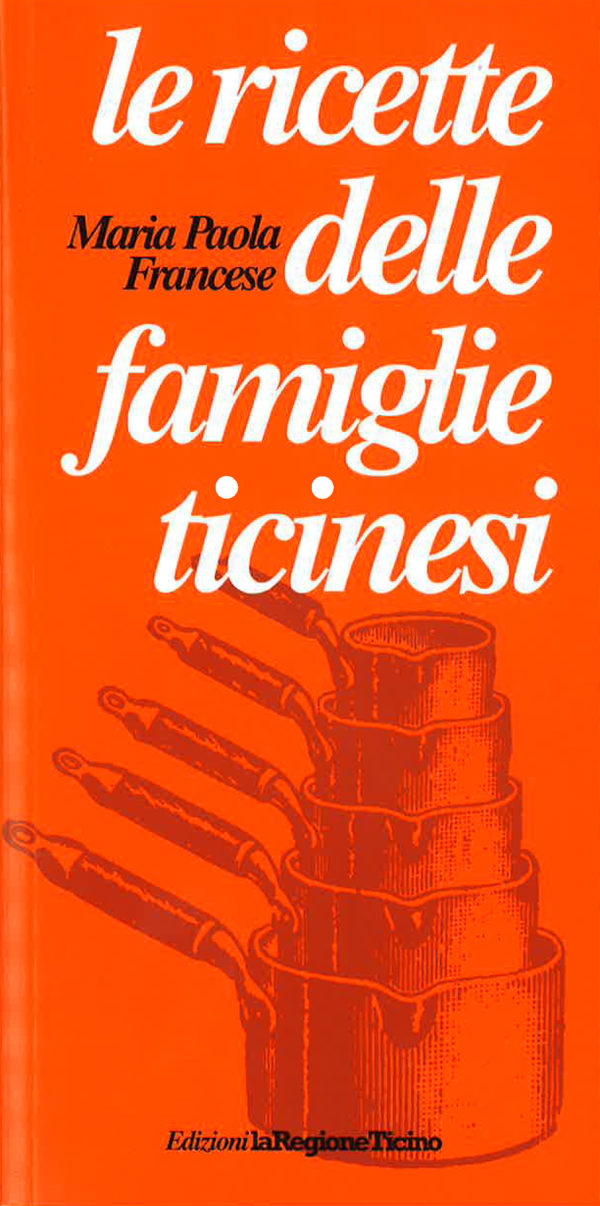Le ricette delle famiglie ticinesi
