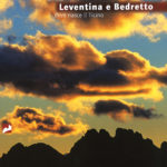 Leventina e Bedretto, dove nasce il Ticino