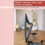 Politiche culturali e musei oggi: modelli e prospettive