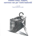Siamo stati, siamo, saremo un pò tutti balordi