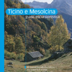 Ticino e Mesolcina Guida escursionistica