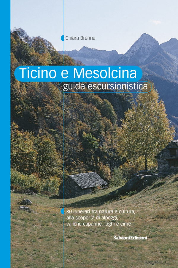 Ticino e Mesolcina Guida escursionistica