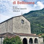 Il Sacro Cuore di Bellinzona - 80 anni di presenza cappuccina 1939-2019