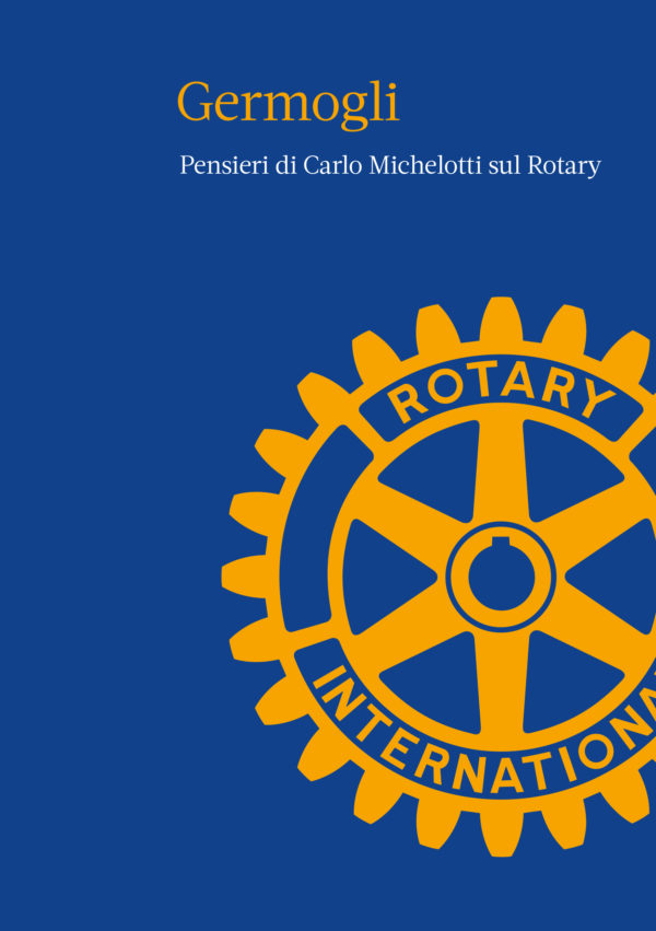 Germogli - Pensieri di Carlo Michelotti sul Rotary