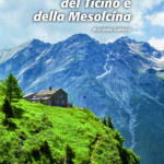 Capanne e rifugi del Ticino e della Mesolcina (7' ristampa)