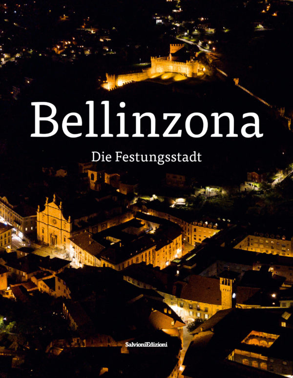 Bellinzona - Die Festungsstadt