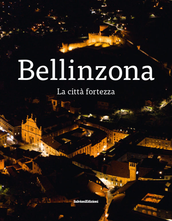Bellinzona - La città fortezza
