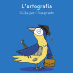 Sgrammit: quaderno blu docente “l'ortografia”