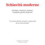 Schiavitù moderne - aforismi, ossimori, assiomi, massime, giochi di parole
