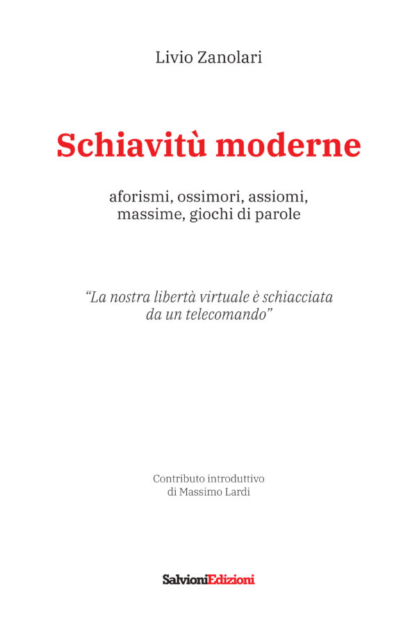 Schiavitù moderne - aforismi, ossimori, assiomi, massime, giochi di parole