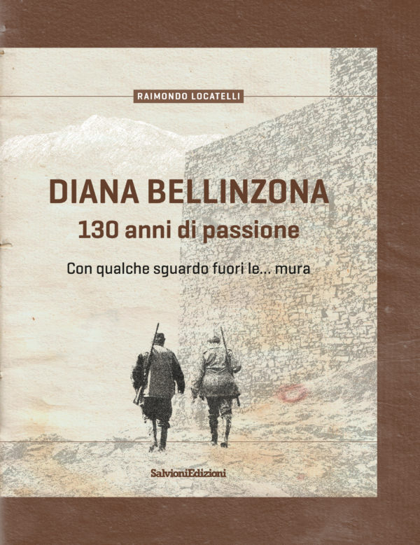 Diana Bellinzona - 130 anni di passione