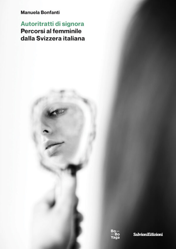 Autoritratti di signora - Percorsi al femminile della Svizzera italiana