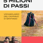 5 milioni di passi - Vocabolario del Cammino di Santiago