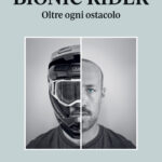Bionic Rider - Oltre ogni ostacolo