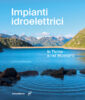 Impianti idroelettrici in Ticino e nel Moesano – La forza dell’acqua